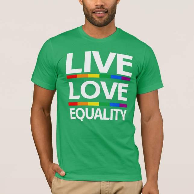 Live Love Equality T-Shirt (Front)