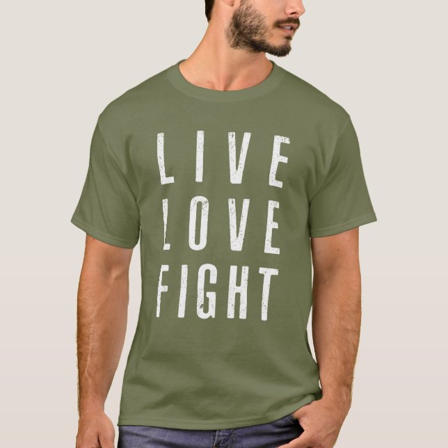 Live Love Fight T-Shirt (Front)