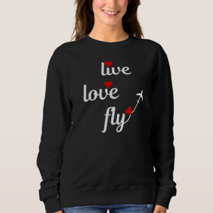 Live Love Fly Typography with Aeroplane & Hearts Sweatshirt
