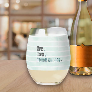 Live Love French Bulldog Frenchie Green Stemless Wine Glass