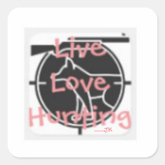 Live Love Hunting ..... JK Square Sticker