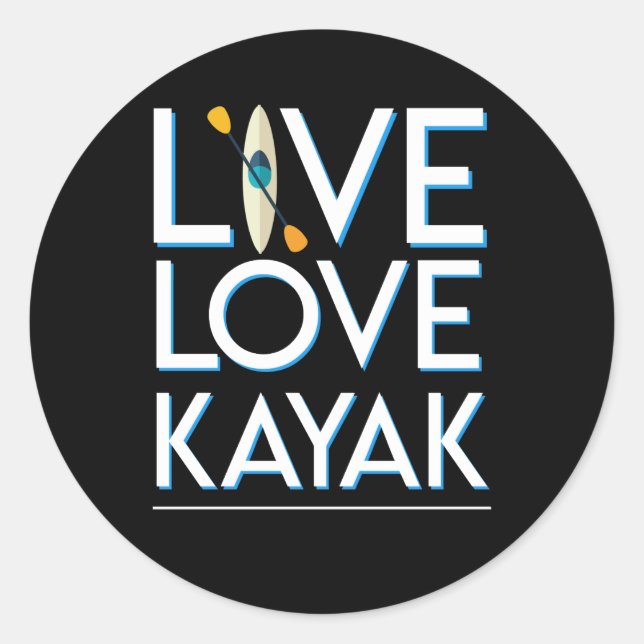 Live Love Kayak Kayaking Awesome Design Classic Round Sticker (Front)