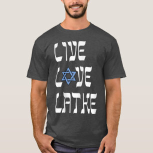 Live Love Latke Chanukah Hanukkah T-Shirt