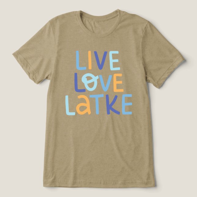 Live Love Latke Hanukkah Design Tri-Blend Shirt (Design Front)