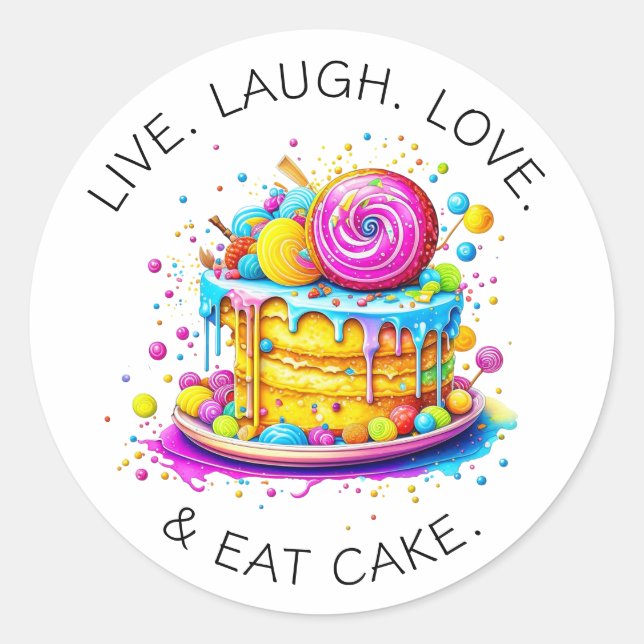 Live, Love, Laugh and Eat Cake | Birthday Classic Round Sticker (Front)