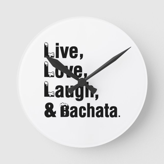 Live Love Laugh & Bachata Round Clock (Front)