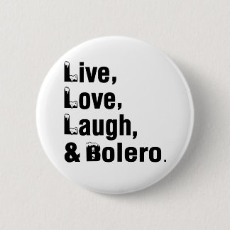 Live Love Laugh & Bolero 6 Cm Round Badge