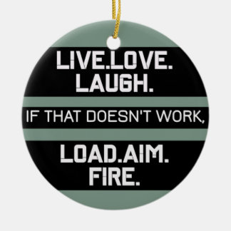 Live Love Laugh Load Aim Fire Graphic Design Ceramic Tree Decoration