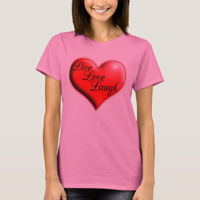 Live Love Laugh Shirts (Front)
