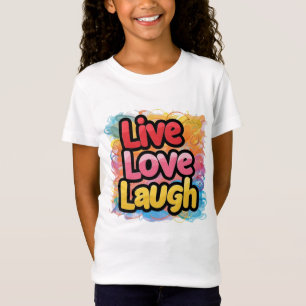 LIVE, LOVE, LAUGH T-Shirt