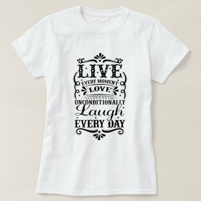 LIVE LOVE LAUGH T-Shirt (Design Front)
