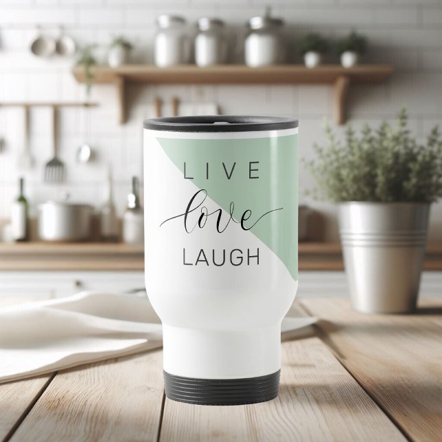 Live Love Laught Positive Motivation Mint Quote Travel Mug (Creator Uploaded)