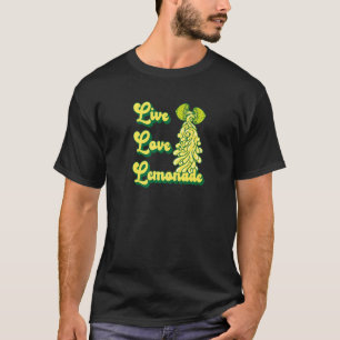 Live Love Lemonade for a Lemonade Stand Boss T-Shirt