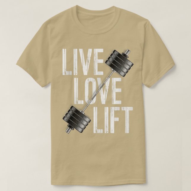 Live Love Lift Free Weight Powerlifting Barbell  T-Shirt (Design Front)