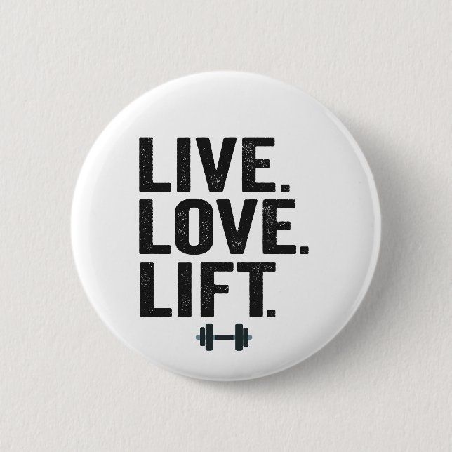Live Love Lift Funny Fitness Weight Lifting Gym  6 Cm Round Badge (Front)