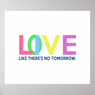 Live Love like there is no tomorrow Poster