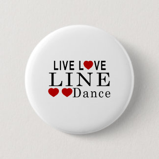 LIVE LOVE LINE  DANCE 6 CM ROUND BADGE