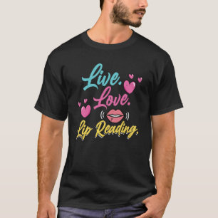 Live Love Lip Reading Deaf Pride T-Shirt