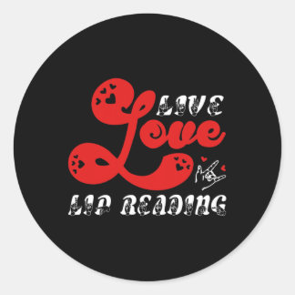 Live Love Lip Reading Hearing Loss Awareness Classic Round Sticker
