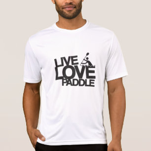 Live Love Paddle Kayak Canoe T-Shirt