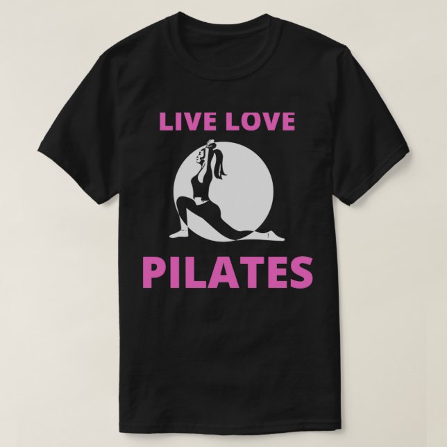 Live Love Pilates Fun Pink and Black Pilates Lover T-Shirt (Design Front)