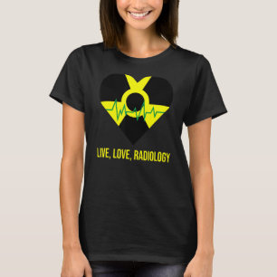 Live Love Radiology, X-ray Heart Pulse Rad Tech Li T-Shirt