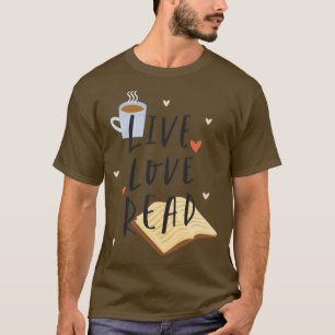 Live Love Read Funny Book Lover T-Shirt