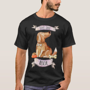 Live Love Rescue  for Dog Rescue Advocates  T-Shirt