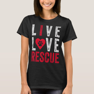 Live Love Rescue Veterinarian Vet Dog Cat Pet  Vin T-Shirt