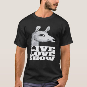 Live Love Show County Fair Llama Exhibitor Fair T-Shirt