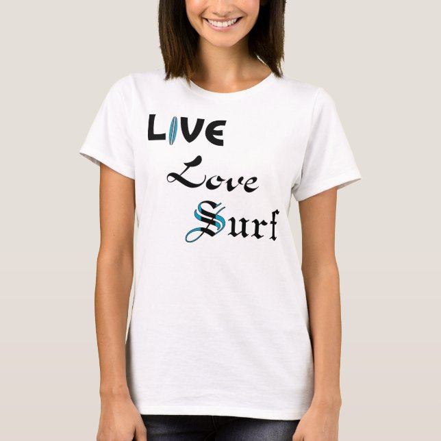 Live Love Surf T-Shirt (Front)