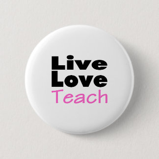 Live Love Teach (pink) 6 Cm Round Badge