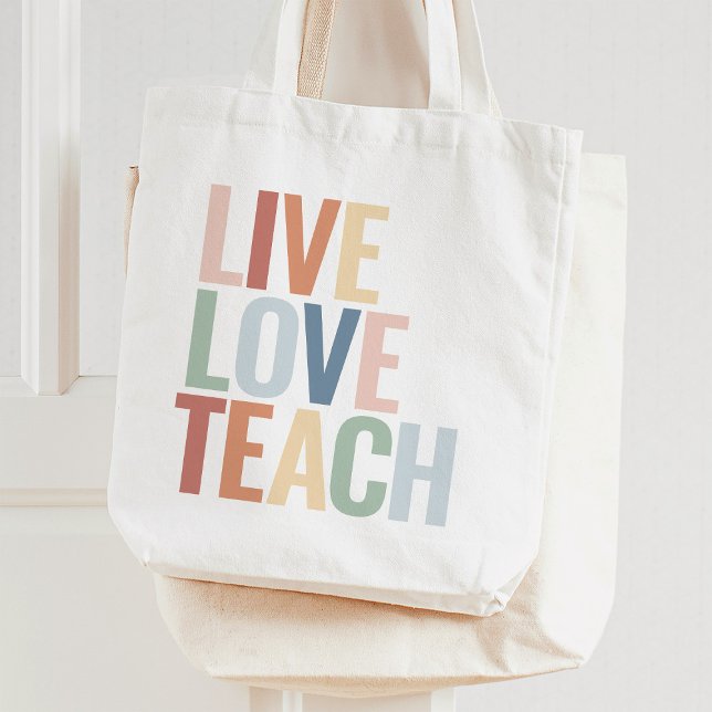 Live Love Teach Rainbow Teacher Appreciation Tote  (Creator Uploaded)