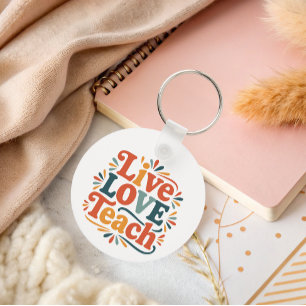 Live Love Teach Teacher Appreciation Key Ring