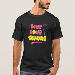 Live Love Tennis Cute Funny Tennis Lover And Tenni T-Shirt