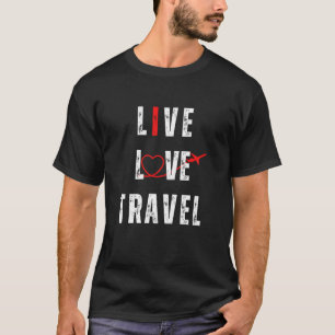 Live Love Travel Men Women Tourism Heart Plane Tra T-Shirt