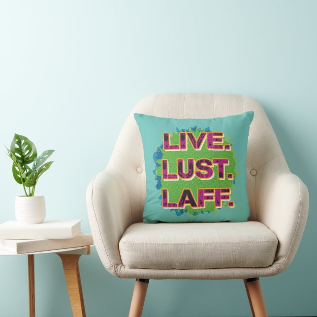 Live. Lust. Laff. Gfx-01 Cushion (Chair)