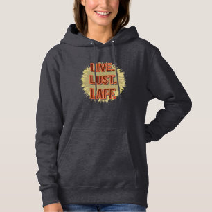 Live. Lust. Laff. Gfx-05 Hoodie