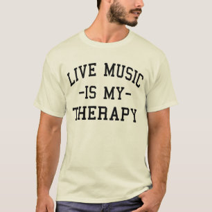 Live Music is My Therapy For Music Lovers  T-Shirt