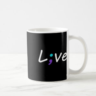 Live Semicolon Suicide Prevention Awareness 2  Coffee Mug