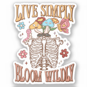 Live Simply, Bloom Wildly