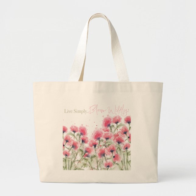 Live Simply. Bloom Wildly Large Tote Bag (Front)