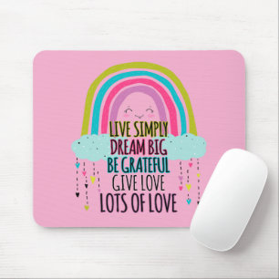 Live Simply Dream Big Be Grateful Give Love Mouse Pad