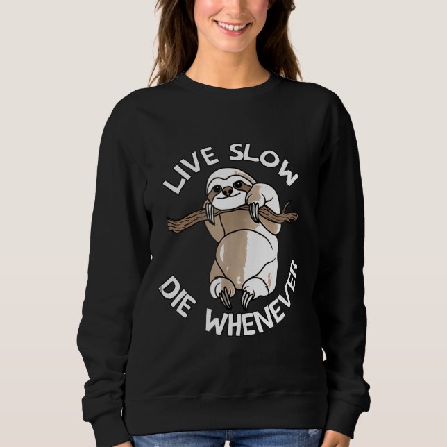 Live Slow Die Whenever Funny Sloth Shirt Gift Men  (Front)
