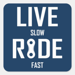 Live Slow Ride Fast Cycling Square Sticker