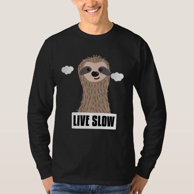 Live Slow Sloth  Apparel for Nature Enthusiasts T-Shirt (Front)