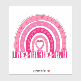 Live Strength Support Pink Rainbow Sticker 6x6