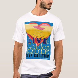 live the golden rule T-Shirt