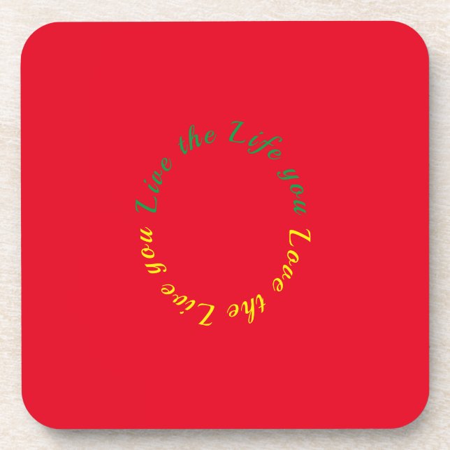 Live the life you love beverage coaster (Front)