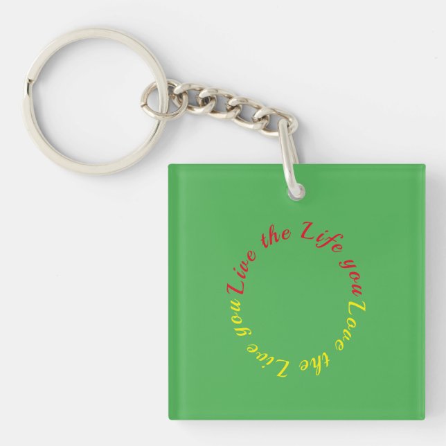 Live the life you love keychain (Front)